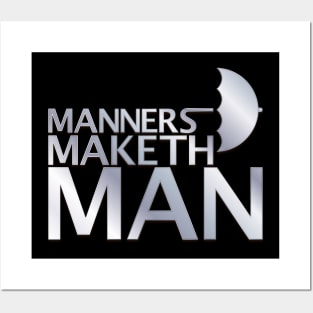 Manners Maketh Man Posters and Art